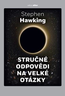 Stručné odpovědi na velké otázky - Stephen Hawking