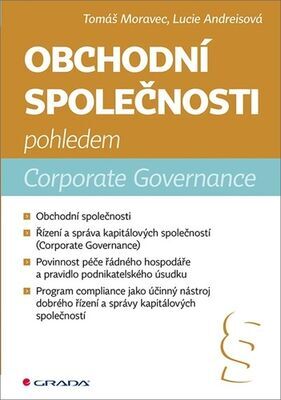 Obchodní společnosti pohledem Corporate Governance - Lucie Andreisová; Tomáš Moravec