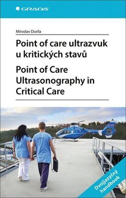 Point of care ultrazvuk u kritických stavů - Point of Care Ultrasonography in Critical Care - Miroslav Durila