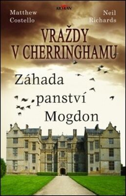 Vraždy v Cherringhamu Záhada panství Mogdon - Matthew Costello; Neil Richards