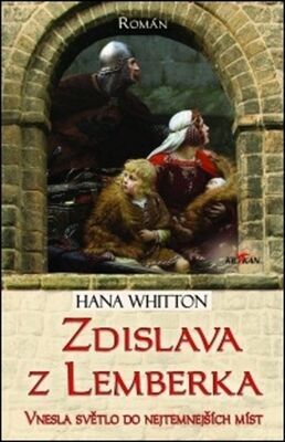 Zdislava z Lemberka - Vnesla světlo do nejtemnějších míst - Hana Whitton