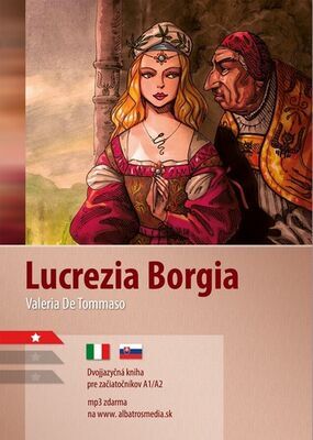 Lucrezia Borgia - dvojjazyčná kniha pre začiatočníkov - Valeria De Tommaso