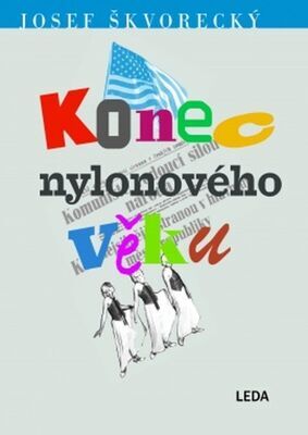 Konec nylonového věku - Josef Škvorecký