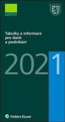 Tabulky a informace pro daně a podnikání 2021 - Ivan Brychta; Marie Hajšmanová; Petr Kameník