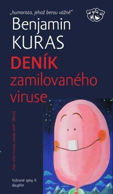 Deník zamilovaného viruse - Vybrané spisy II - Benjamin Kuras