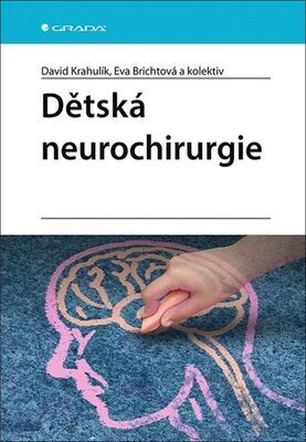 Dětská neurochirurgie - David Krahulík; Eva Brichtová