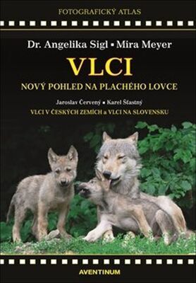 Vlci - Nový pohled na plachého lovce - Jaroslav Červený; Mira Meyer; Angelika Sigl