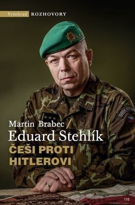 Češi proti Hitlerovi - Eduard Stehlík; Martin Brabec