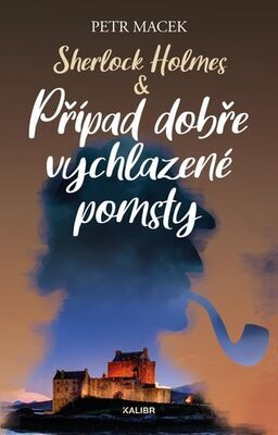 Sherlock Holmes - Případ dobře vychlazené pomsty - Petr Macek