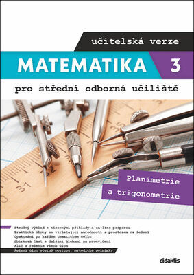 Matematika 3 pro střední odborná učiliště učitelská verze - Planimetrie a trigonometrie - Martina Květoňová; Lenka Macálková