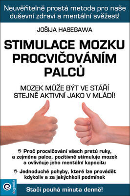 Stimulace mozku procvičováním palců - Mozek může být ve stáří stejně aktivní jako v mládí! - Jošija Hasegawa