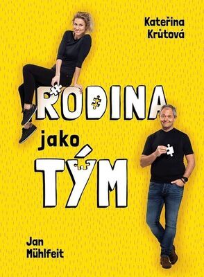 Rodina jako tým - Jan Mühlfeit; Kateřina Krůtová-Novotná