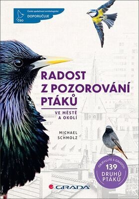 Radost z pozorování ptáků - ve městě a okolí - Michael Schmolz