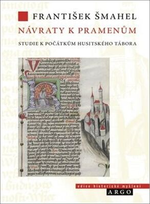 Návraty k pramenům - Studie k počátkům husitského tábora - František Šmahel