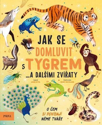 Jak se domluvit s tygrem… - a dalšími zvířaty - Jason Bittel