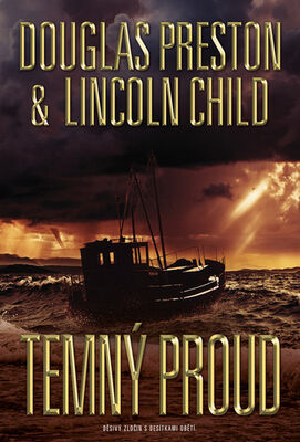 Temný proud - Děsivý zločin s desítkami obětí. - Lincoln Child; Douglas Preston