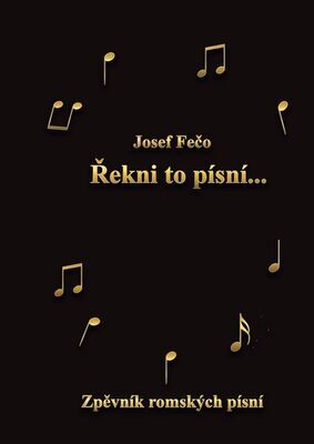 Řekni to písní - Zpěvník romských písní - Josef Fečo