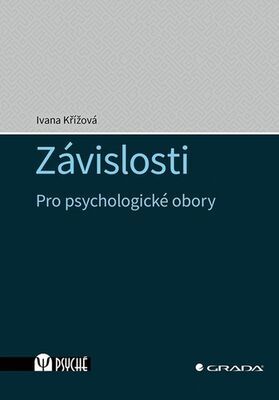 Závislosti - Pro psychologické obory - Ivana Křížová