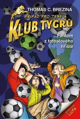 Klub Tygrů Fantom z fotbalového hřiště - Thomas Brezina