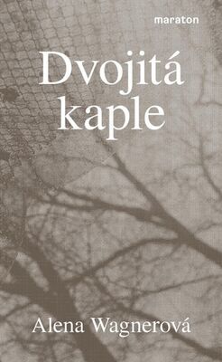 Dvojitá kaple - Alena Wagnerová