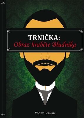 Trnička Obraz hraběte Bludníka - Václav Pelikán