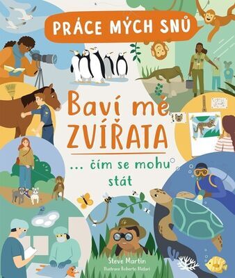 Baví mě zvířata - … čím se mohu stát - Steve Martin