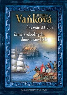 Čas voní dálkou - Země svobodných, domov smělých - Ludmila Vaňková