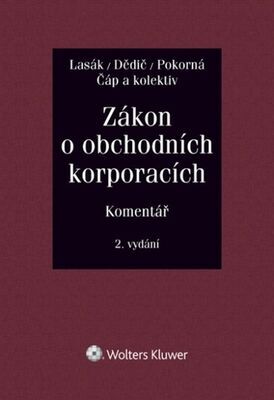 Zákon o obchodních korporacích - Komentář - Jan Lasák; Jan Dědič; Zdeněk Čáp; Jarmila Pokorná