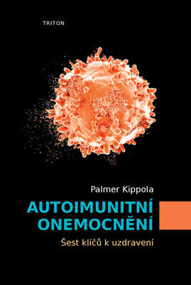 Autoimunitní onemocnění - Šest klíčů k uzdravení - Palmer Kippola