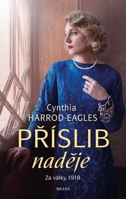 Příslib naděje - Za války, 1918 - Cynthia Harrod-Eagles