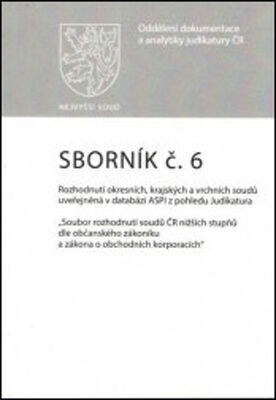 Sborník č. 6 Rozhodnutí okresních, krajských a vrchních soudů - uveřejněná v databázi ASPI z pohledu Judikatura