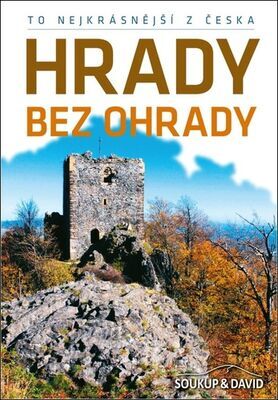 Hrady bez ohrady - To nejkrásnější z Česka - Vladimír Soukup; Petr David