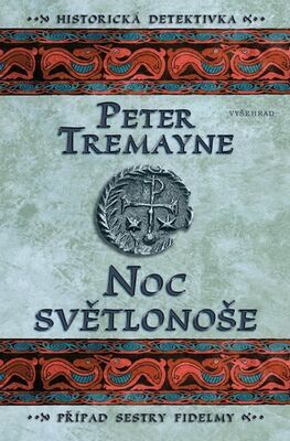 Noc světlonoše - Případ sestry Fidelmy - Peter Tremayne