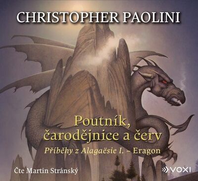 Poutník, čarodějnice a červ - Příběhy z Alagaësue I. - Eragon - Christopher Paolini; Martin Stránský