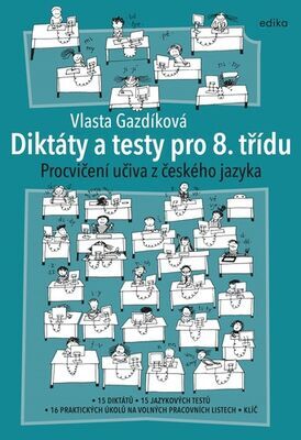 Diktáty a testy pro 8. třídu - Procvičování učiva z českého jazyka - Vlasta Gazdíková