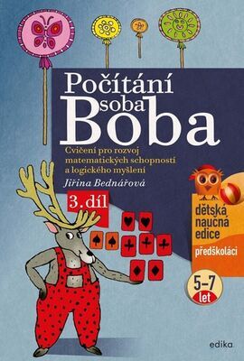 Počítání soba Boba 3.díl - Cvičení pro rozvoj matematických schopností a logického myšlení (5-7 let) - Jiřina Bednářová