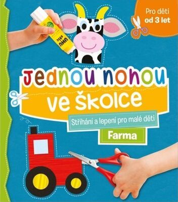 Jednou nohou ve školce Farma - Stříhání a lepení pro malé děti, pro děti od 3 let