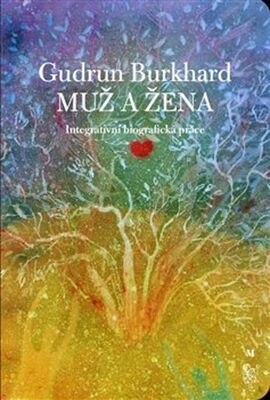 Muž a žena - Integrativní biografická práce - Gudrun Burghardtová