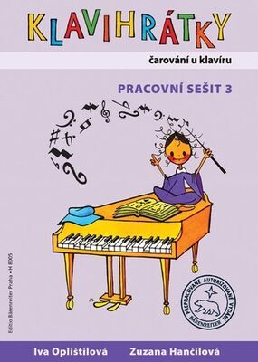 Klavihrátky čarování u klavíru - pracovní sešit 3 - Iva Oplištilová; Zuzana Hančilová