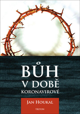 Bůh v době koronavirové - Jan Houkal