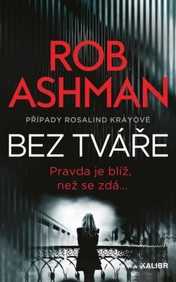 Bez tváře - Pravda je blíž, než se zdá... - Rob Ashman