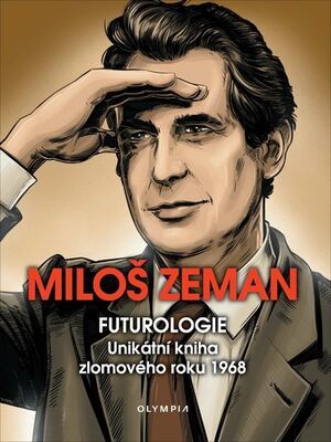 Futurologie - Unikátní kniha zlomového roku 1968 - Miloš Zeman