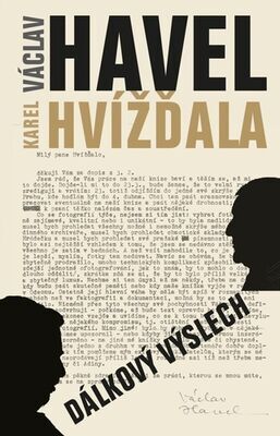 Dálkový výslech - rozhovor s Karlem Hvížďalou / Václav Havel - Václav Havel; Karel Hvížďala