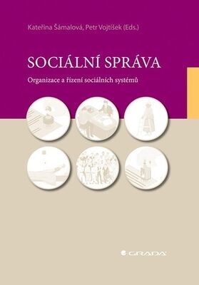 Sociální správa - Organizace a řízení sociálních systémů - Kateřina Šámalová; Petr Vojtíšek