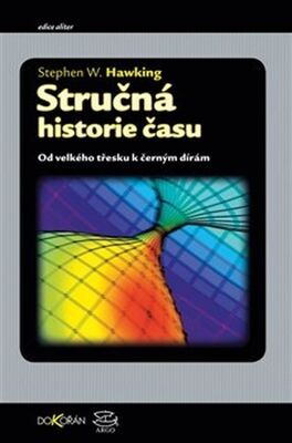 Stručná historie času - Od velkého třesku k černým dírám - Stephen Hawking