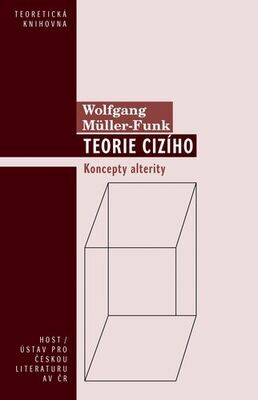 Teorie cizího - Koncepty alterity - Wolfgang Müller-Funk