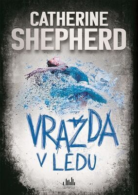 Vražda v ledu - Catherine Shepherdová