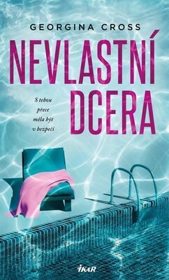 Nevlastní dcera - S tebou přece měla být v bezpečí - Georgina Cross