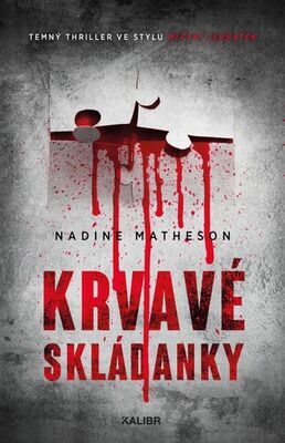 Krvavé skládanky - Temný thriller se stylu Mlčení jehňátek - Nadine Matheson