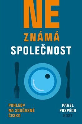 Neznámá společnost - Pohledy na současné Česko - Pavel Pospěch